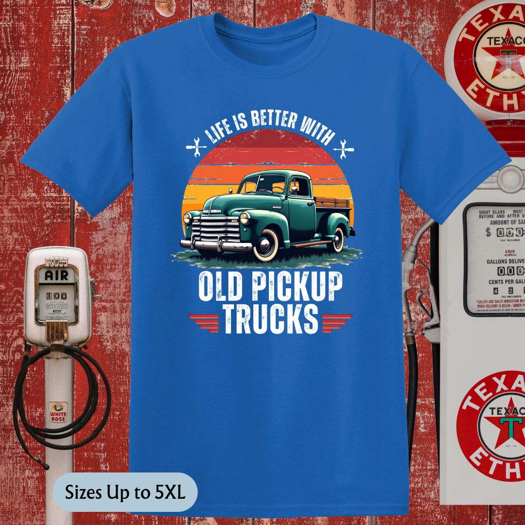 Life is Better With Old Pickup Trucks T-Shirt