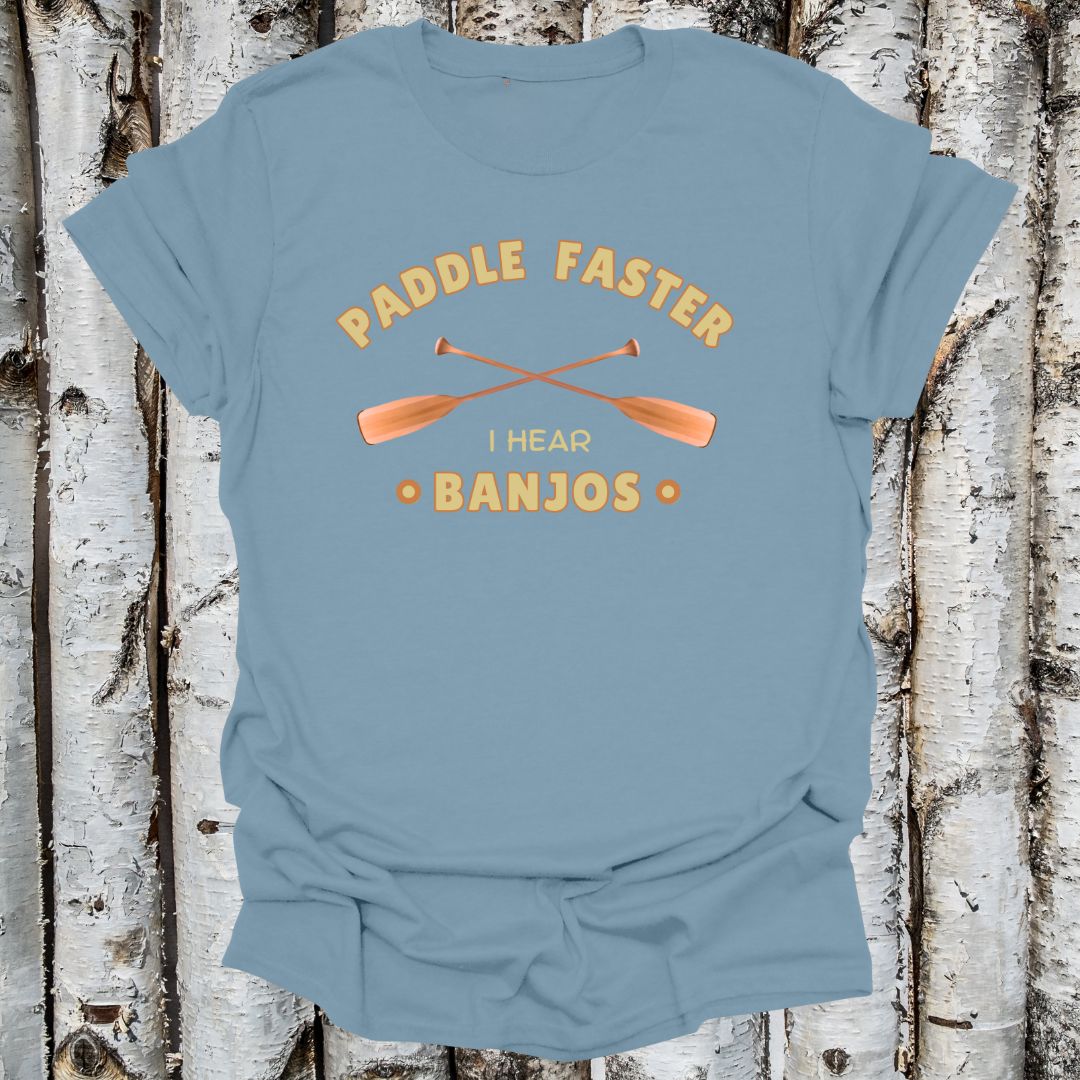 Paddle Faster I Hear Banjos T-shirt