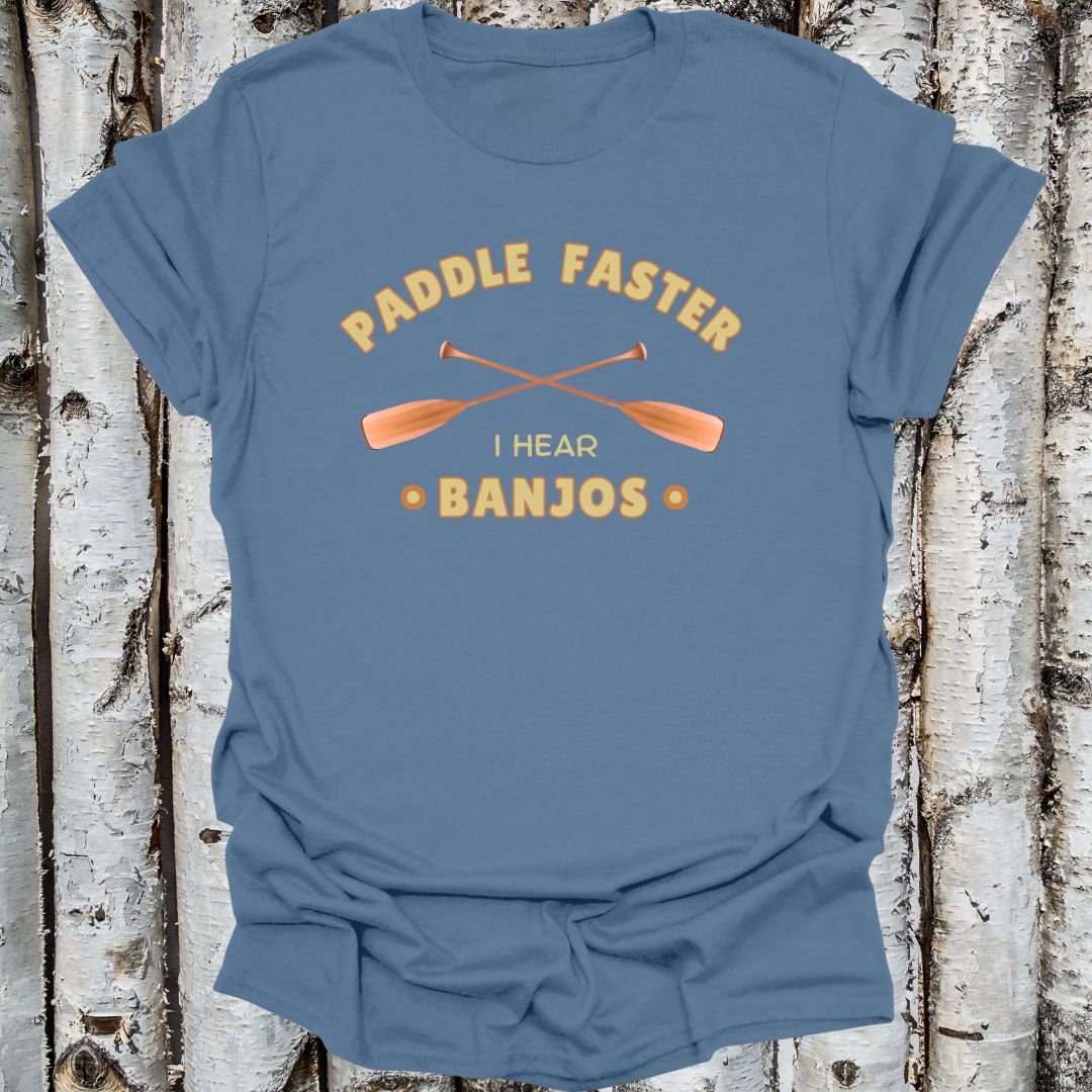 Paddle Faster I Hear Banjos T-shirt