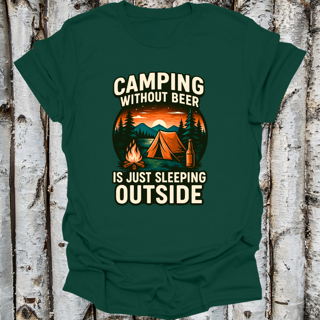 Camping Without Beer is Just Sleeping Outside