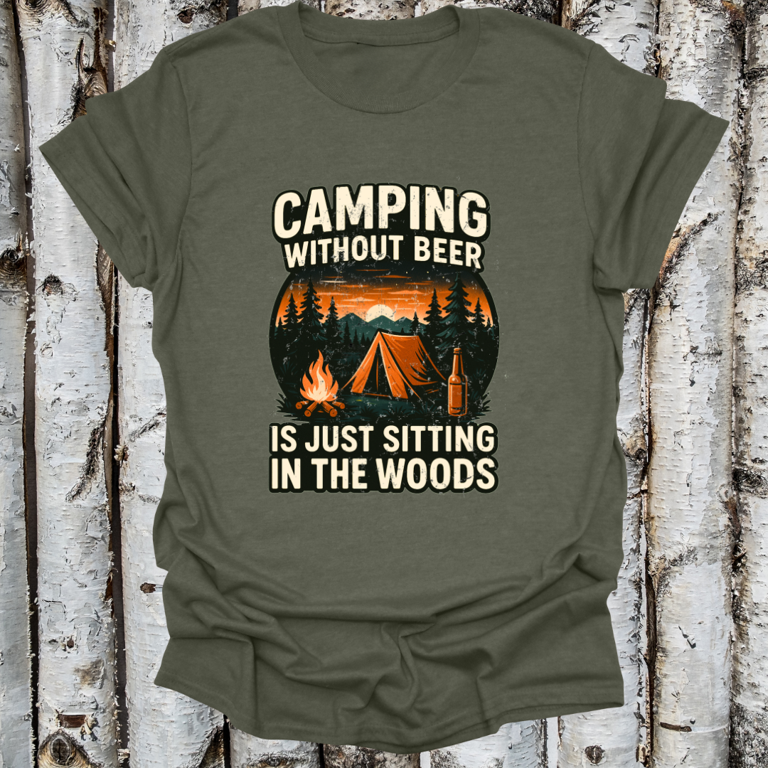 Camping without Beer is Just Sitting in the Woods Soft Tshirt