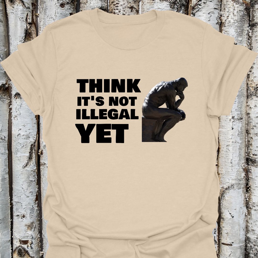 Think it's Not Illegal yet