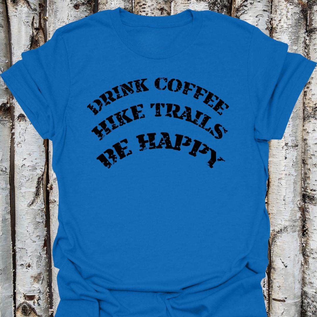 Drink Coffee Hike Trails Be Happy
