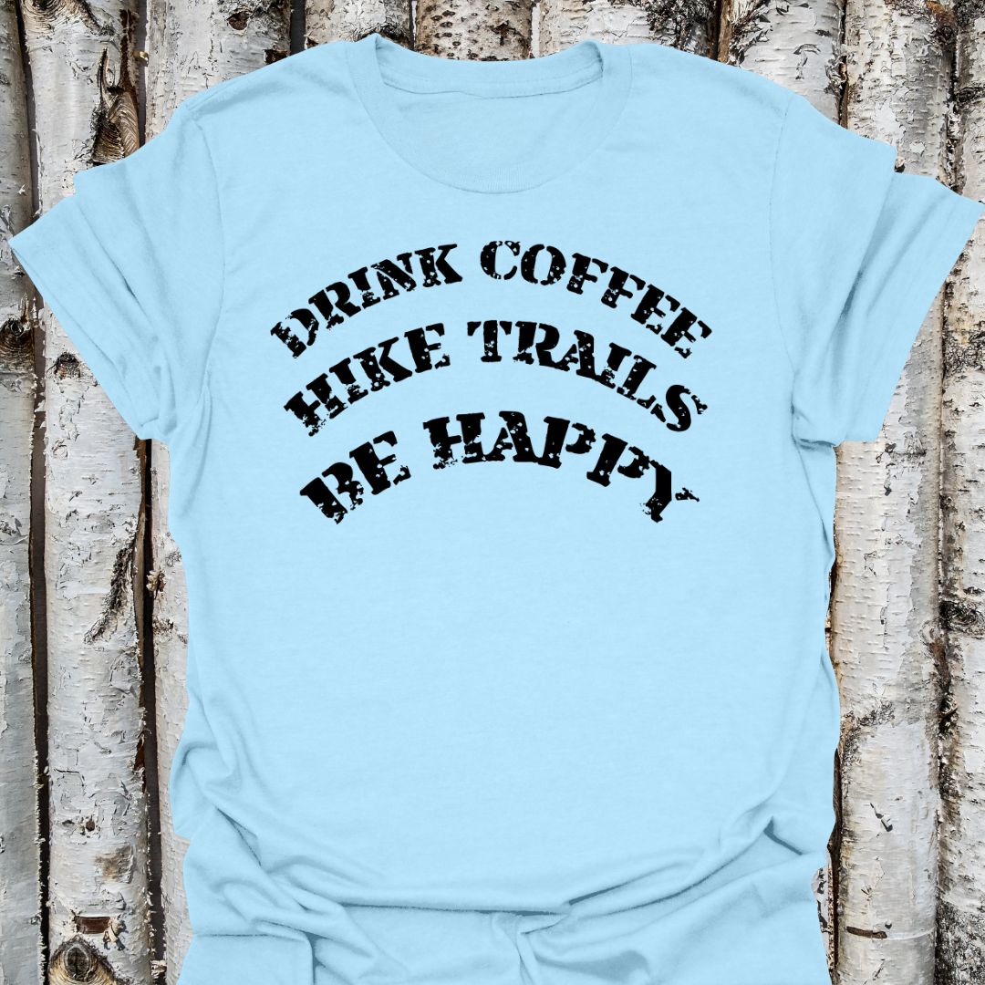 Drink Coffee Hike Trails Be Happy