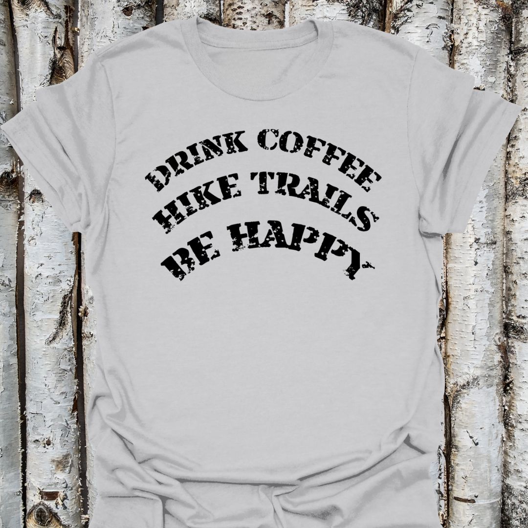 Drink Coffee Hike Trails Be Happy
