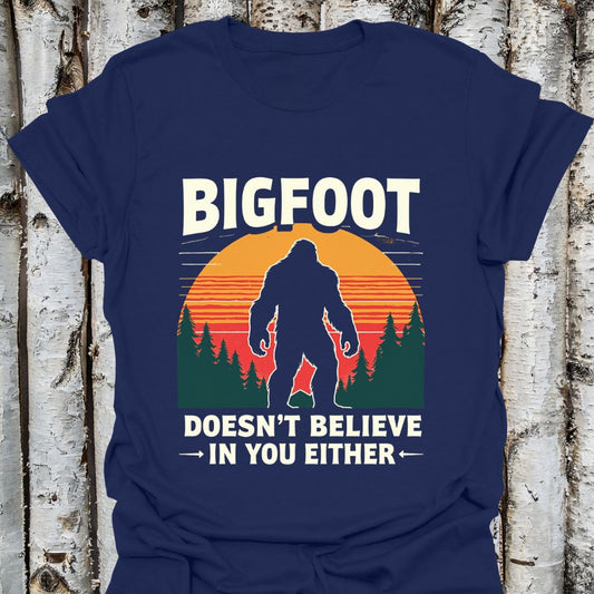 Bigfoot Doesn't Believe in You Either