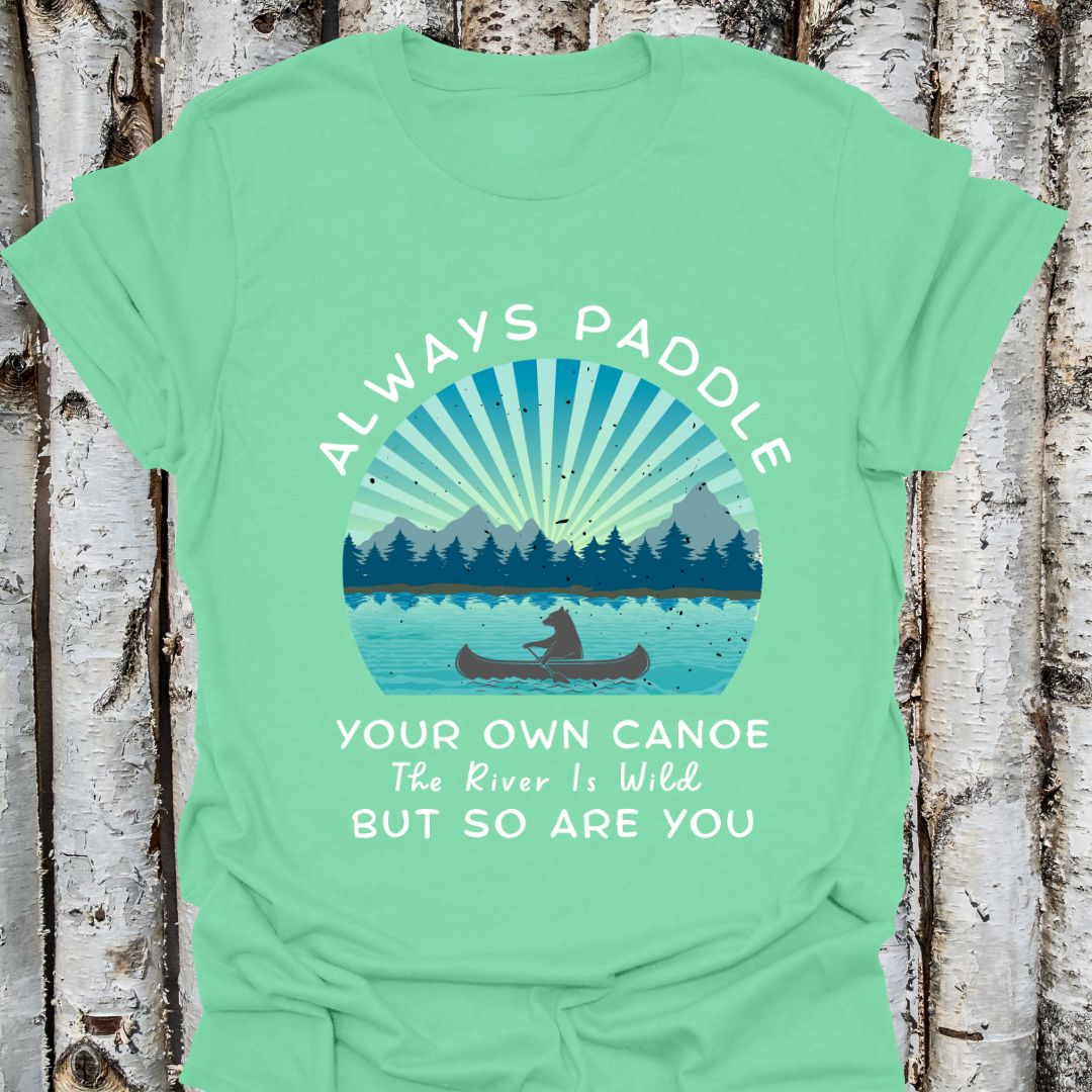 Paddle Your Own Canoe T-shirt