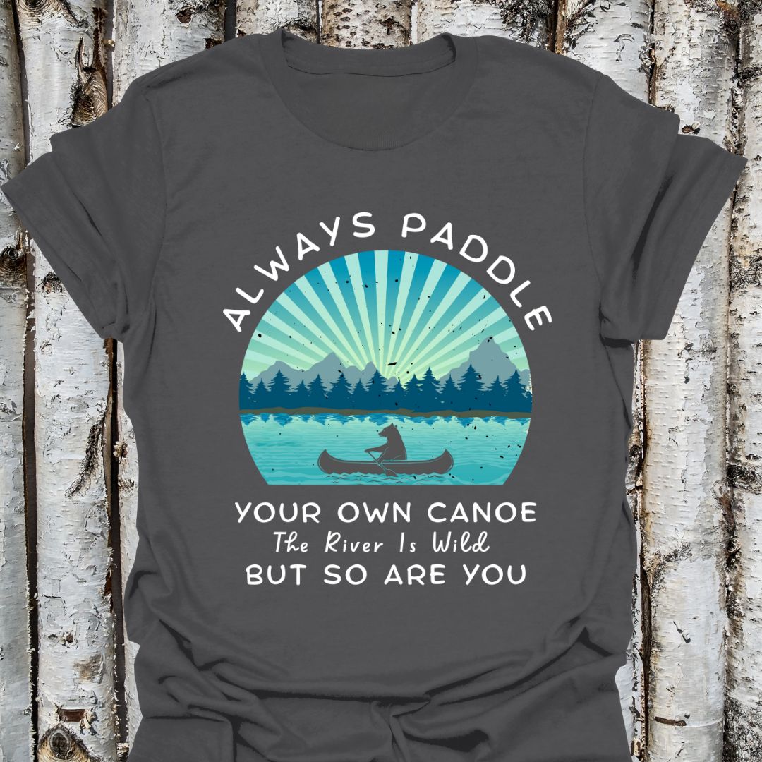 Paddle Your Own Canoe T-shirt
