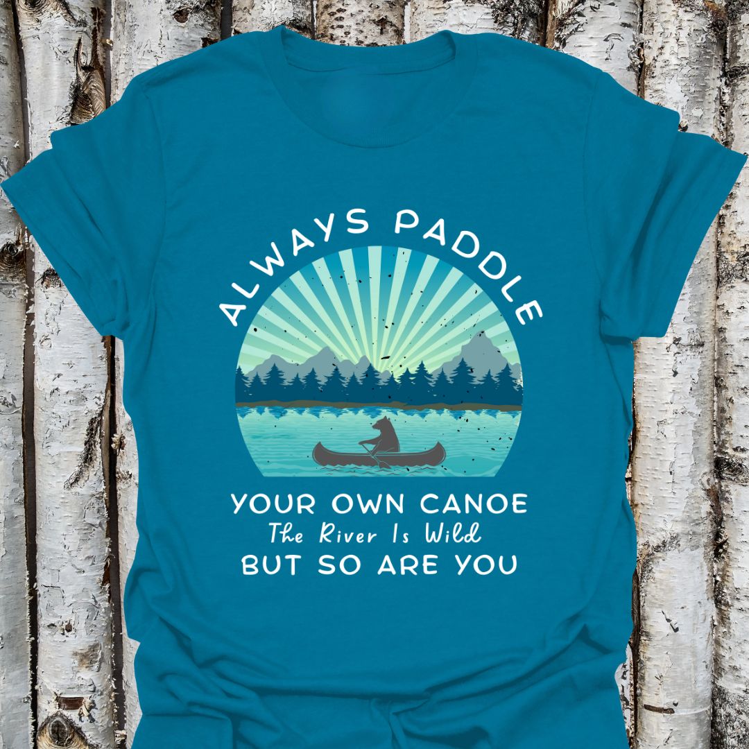 Paddle Your Own Canoe T-shirt