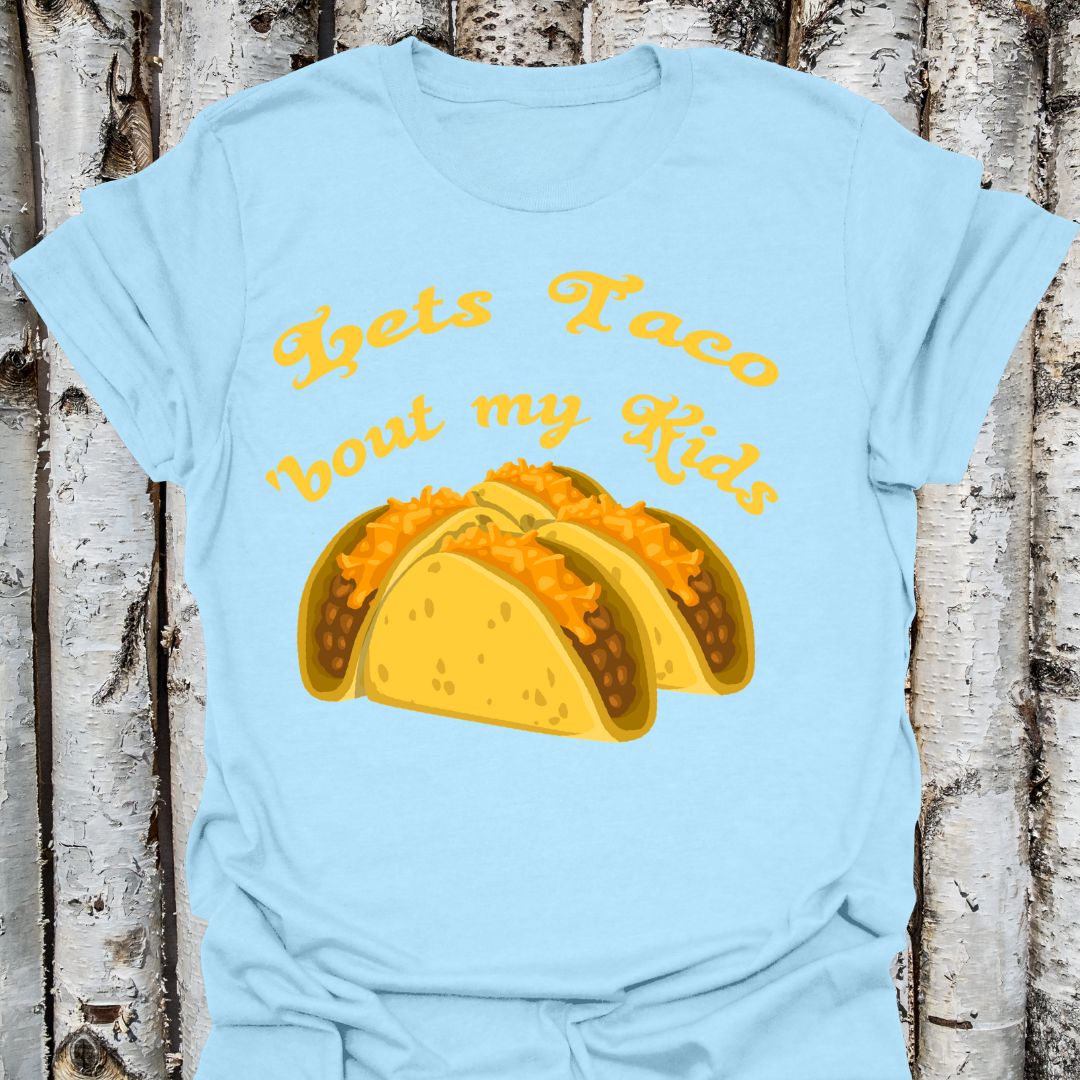 Let's Taco About My Kids