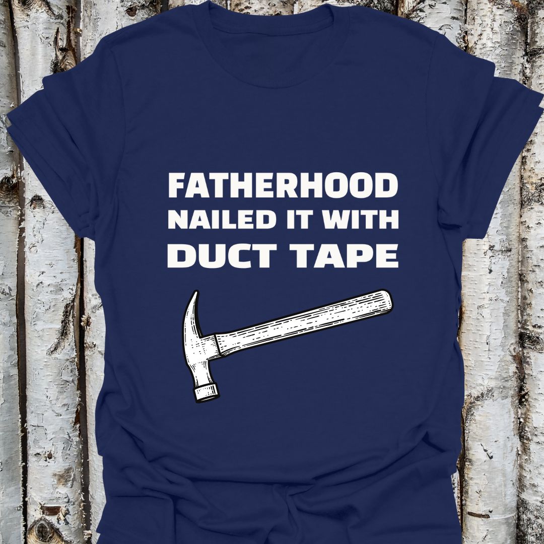 Fatherhood Nailed it
