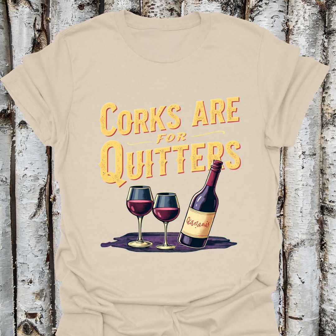 corks are for quitters