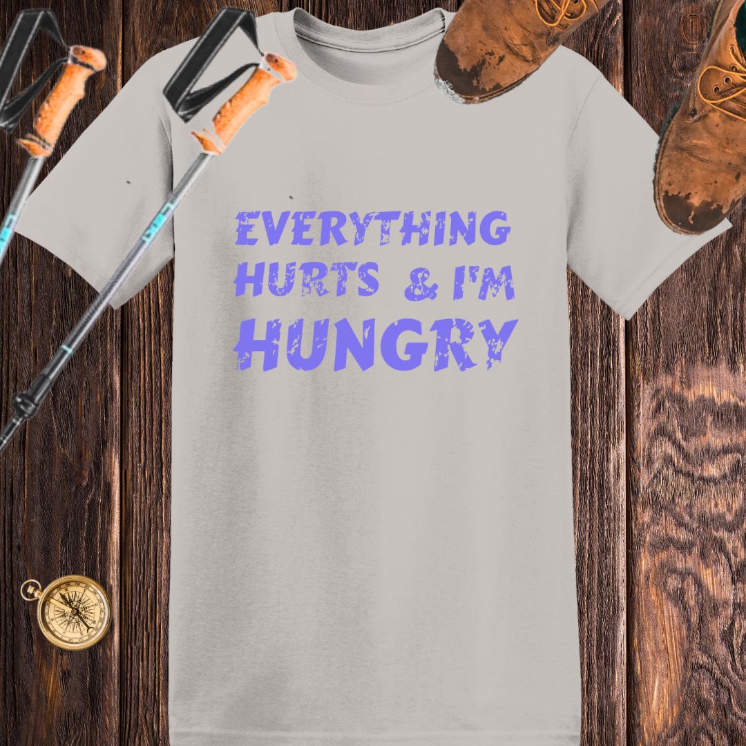 Everything hurts and I'm hungry