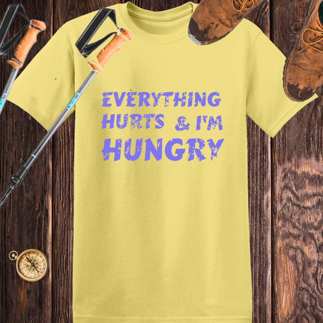Everything hurts and I'm hungry