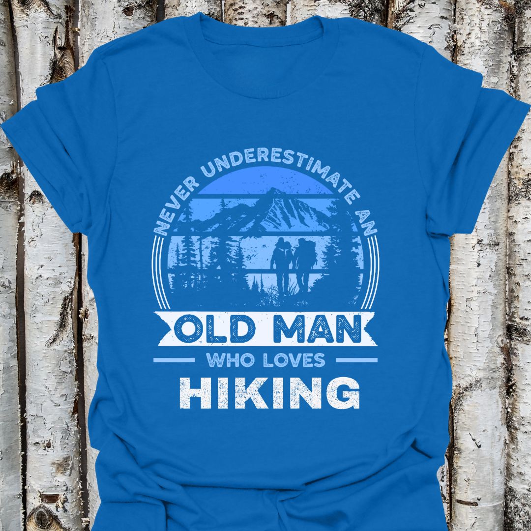 Never Underestimate an Old Man Who Loves Hiking Tee