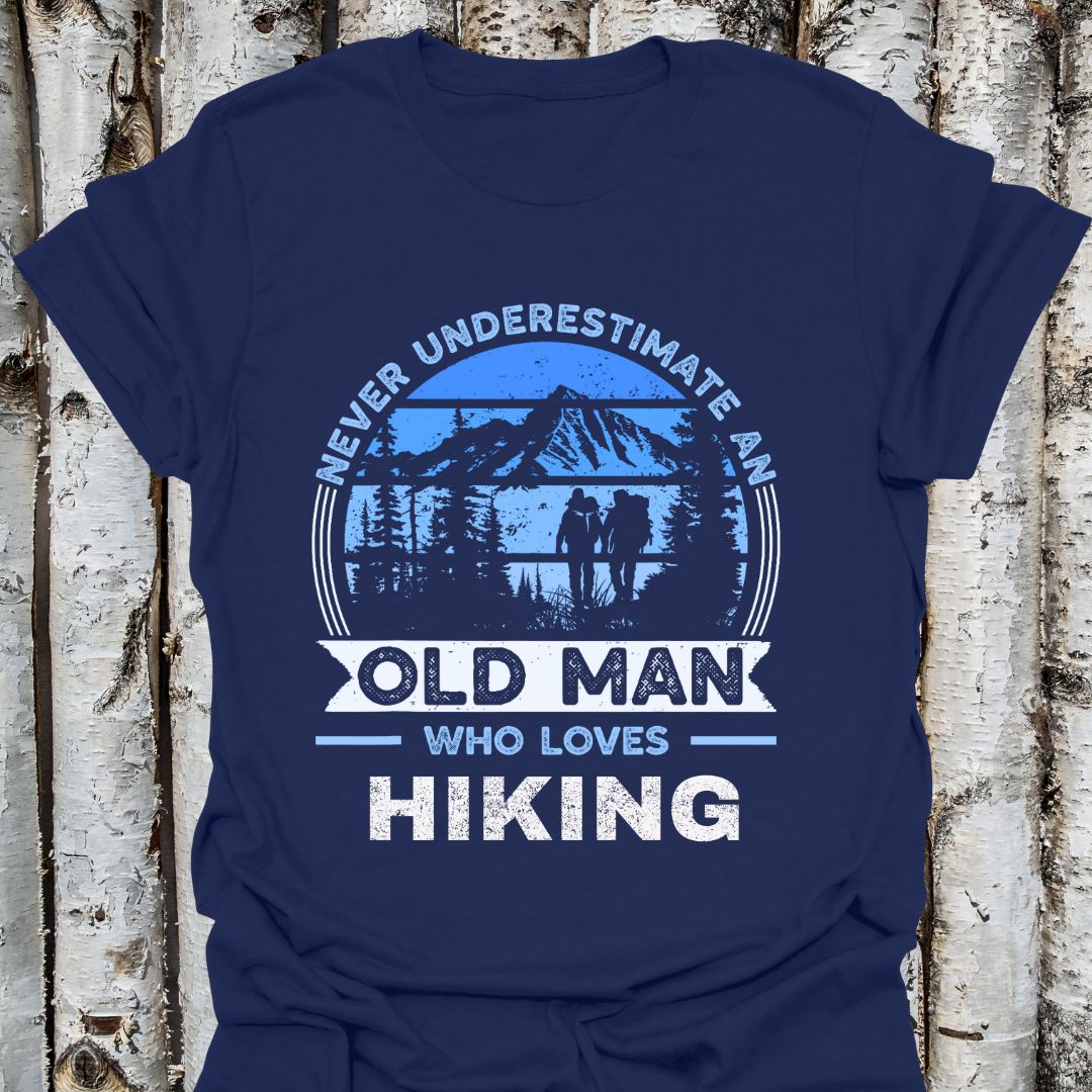 Never Underestimate an Old Man Who Loves Hiking Tee