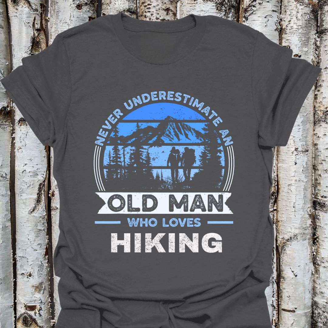 Never Underestimate an Old Man Who Loves Hiking Tee