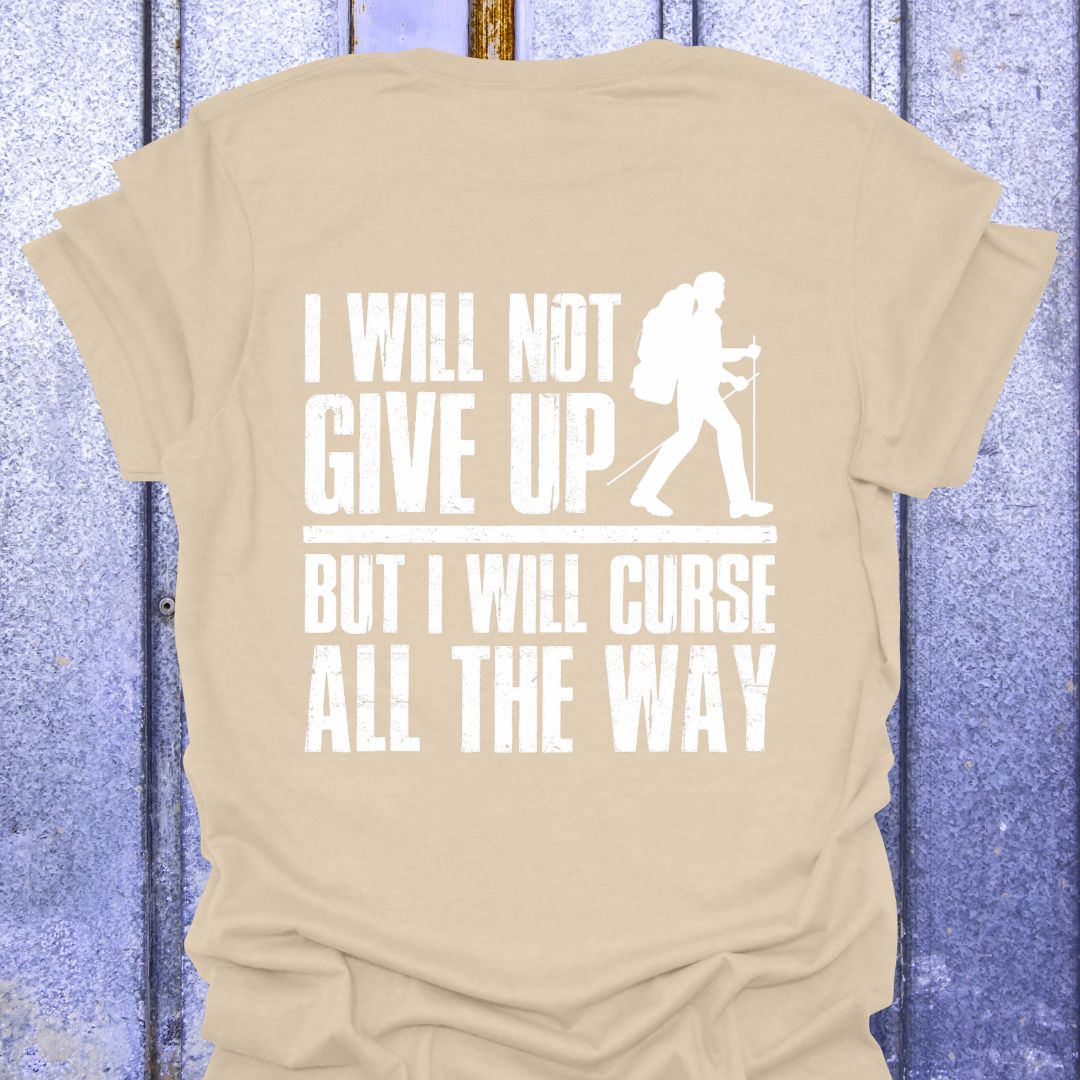 Back Print I Will Not Give Up But Curse All the Way- Woman hiker
