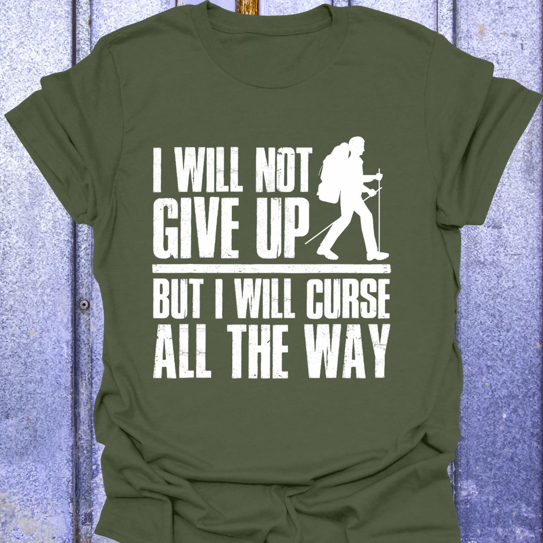 Back Print I Will Not Give Up But Curse All the Way- Woman hiker