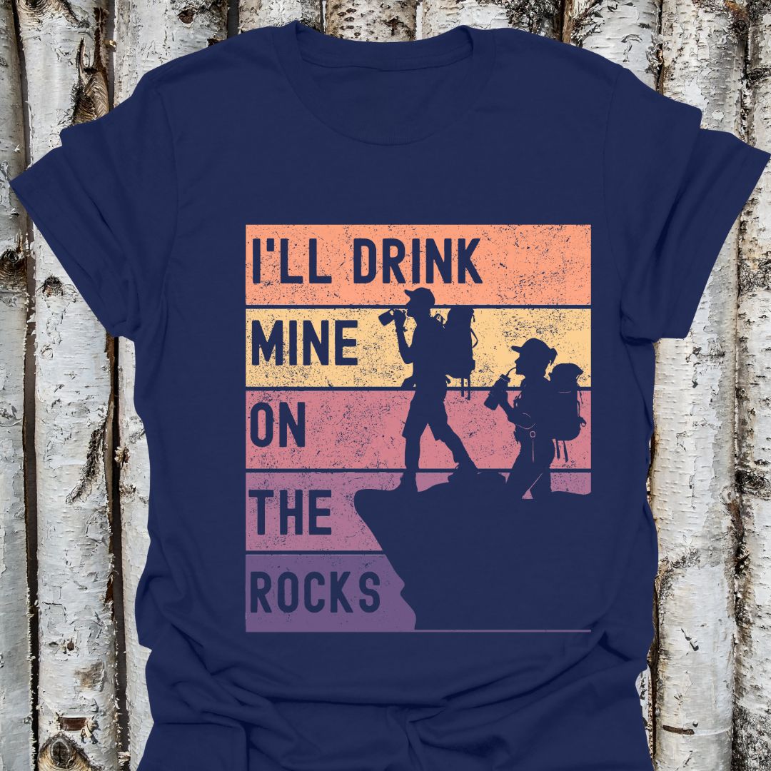 I'll Drink Mine on the Rocks T-shirt