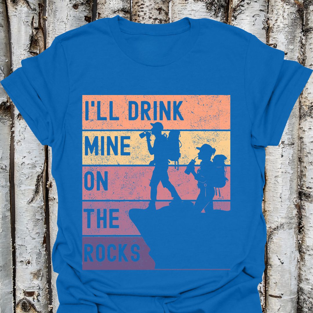 I'll Drink Mine on the Rocks T-shirt