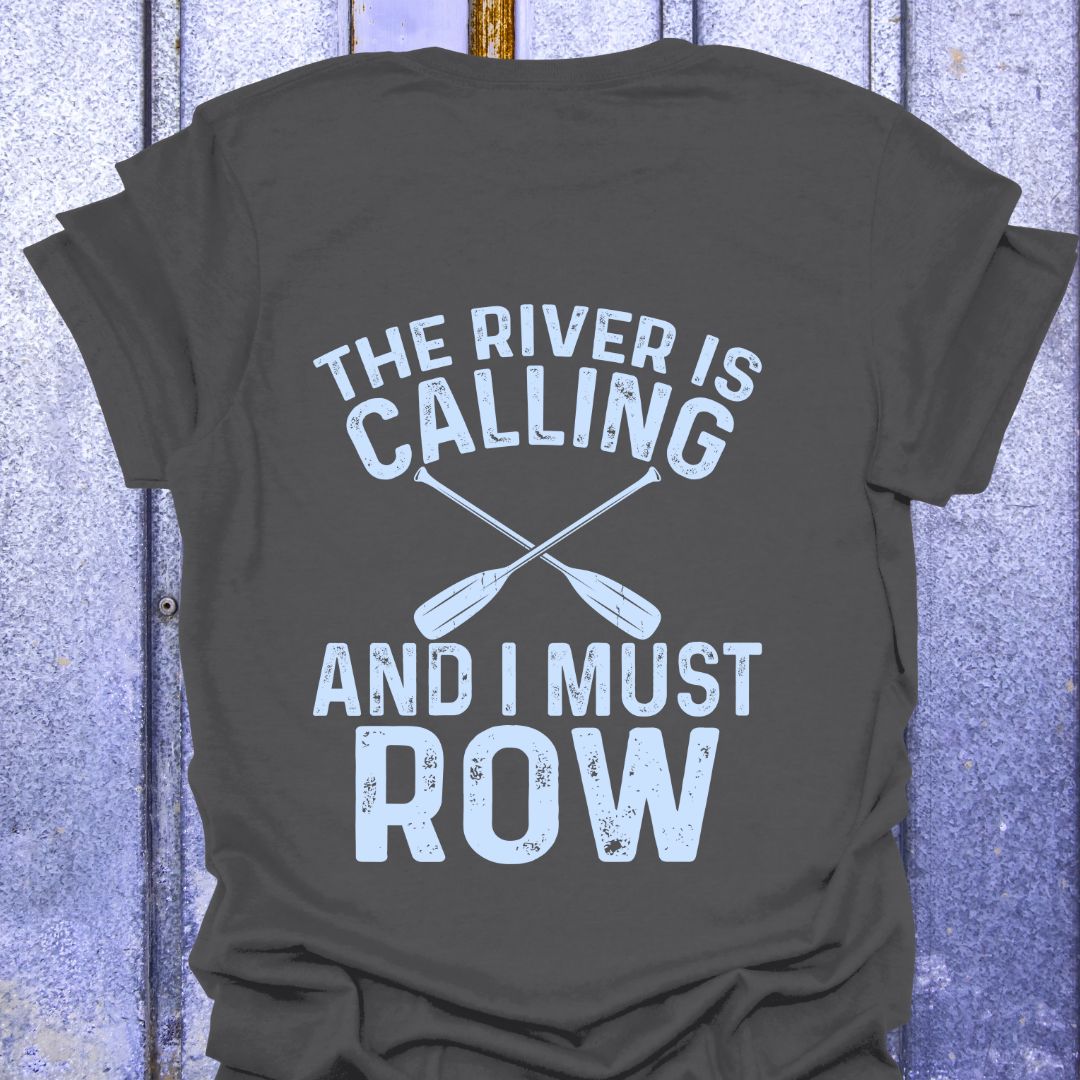 River is Calling I Must Row Back Print Tee