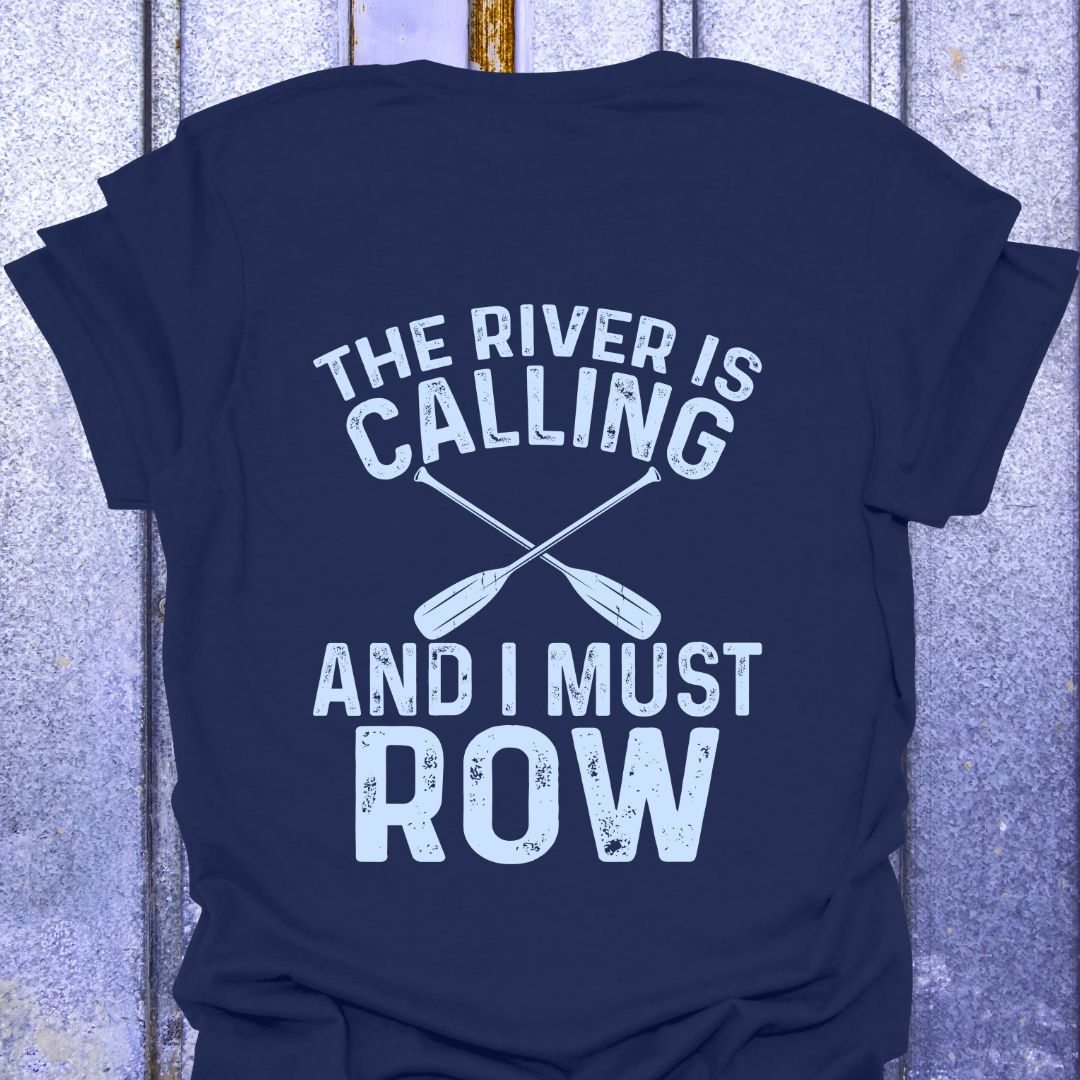 River is Calling I Must Row Back Print Tee
