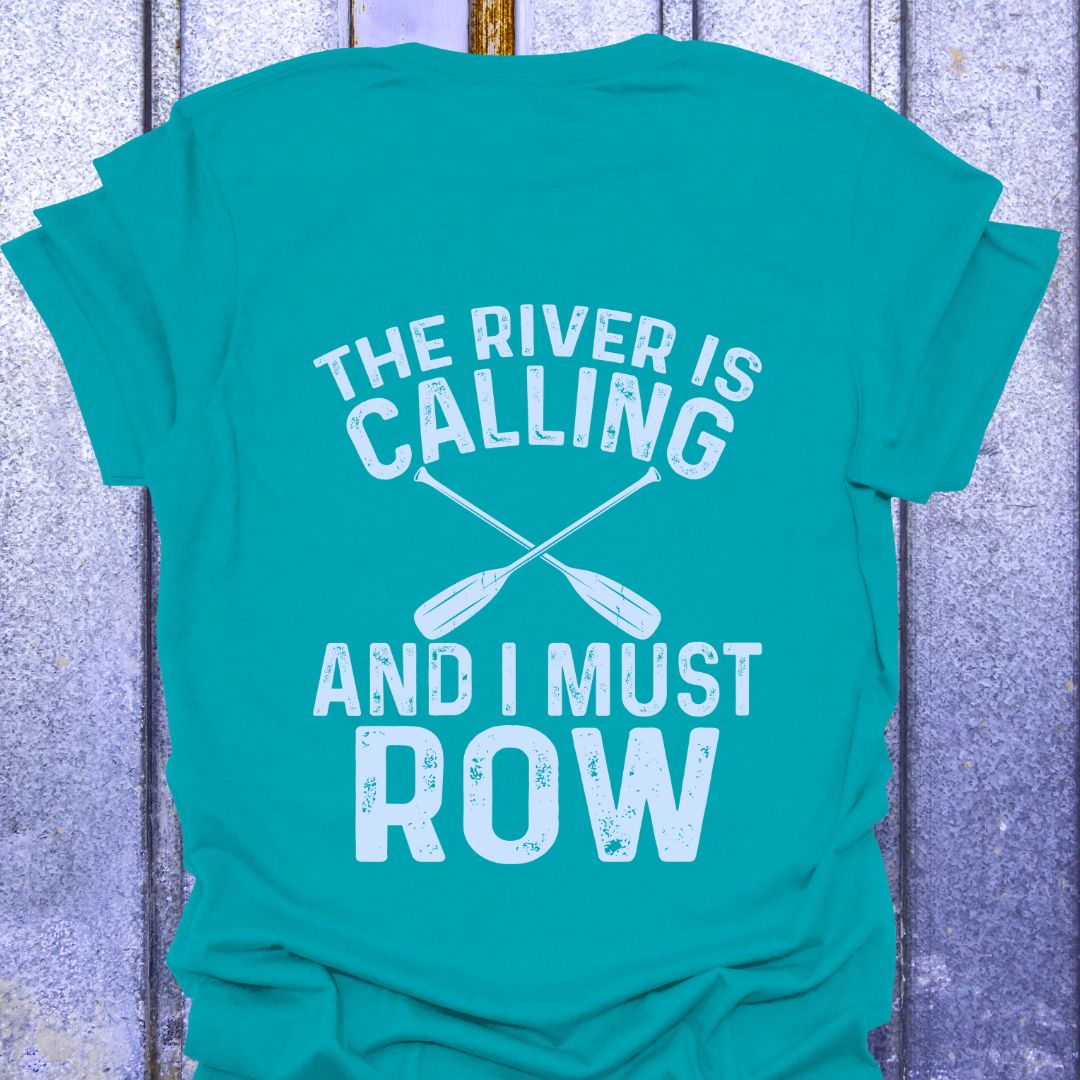 River is Calling I Must Row Back Print Tee