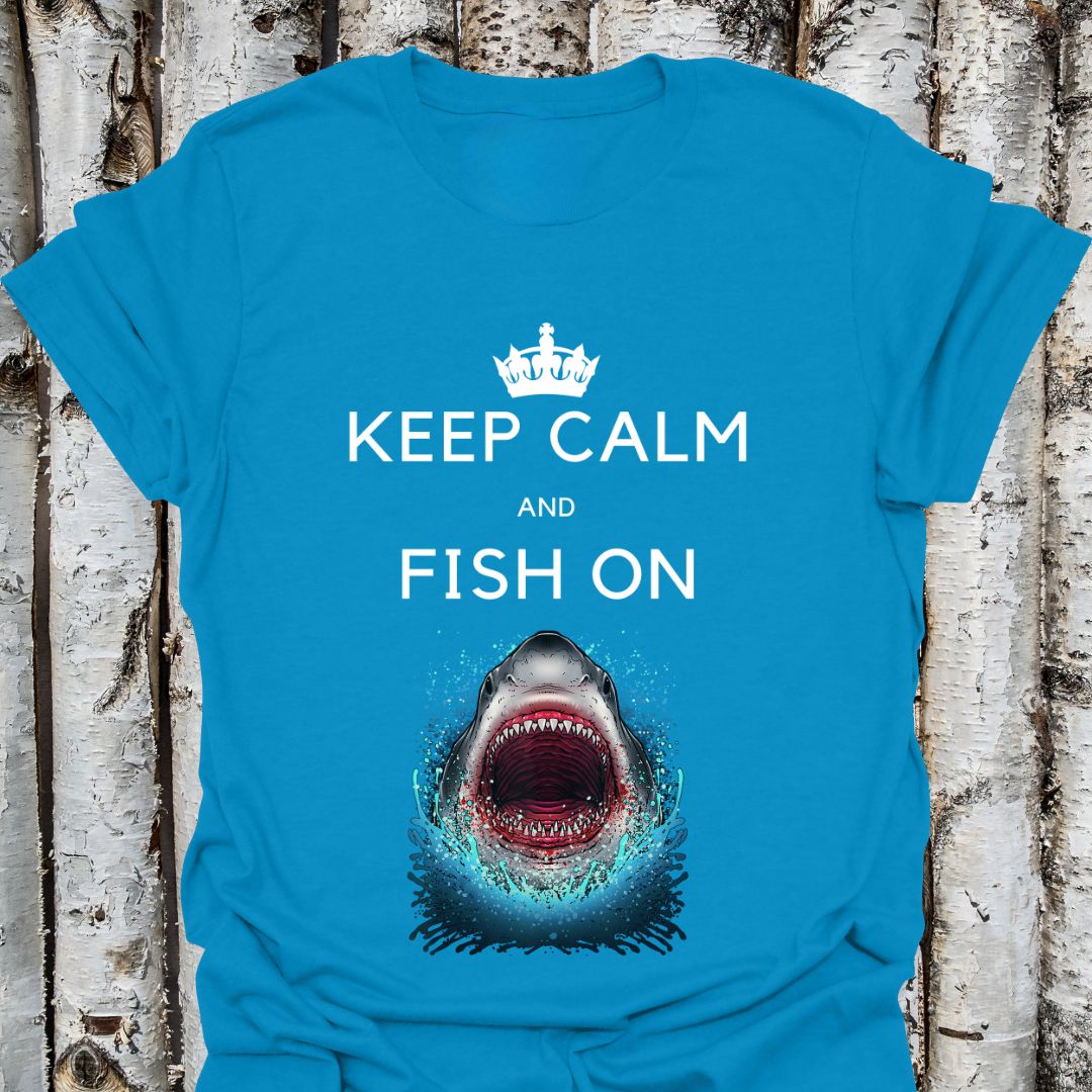 Keep Calm and Fish On Shark Tee
