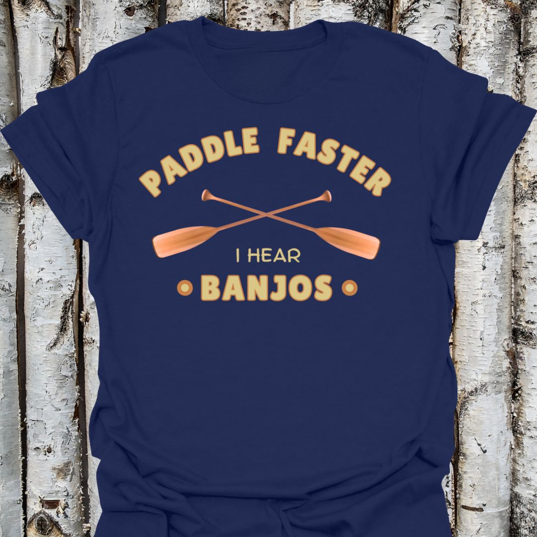 Paddle Faster I Hear Banjos T-shirt