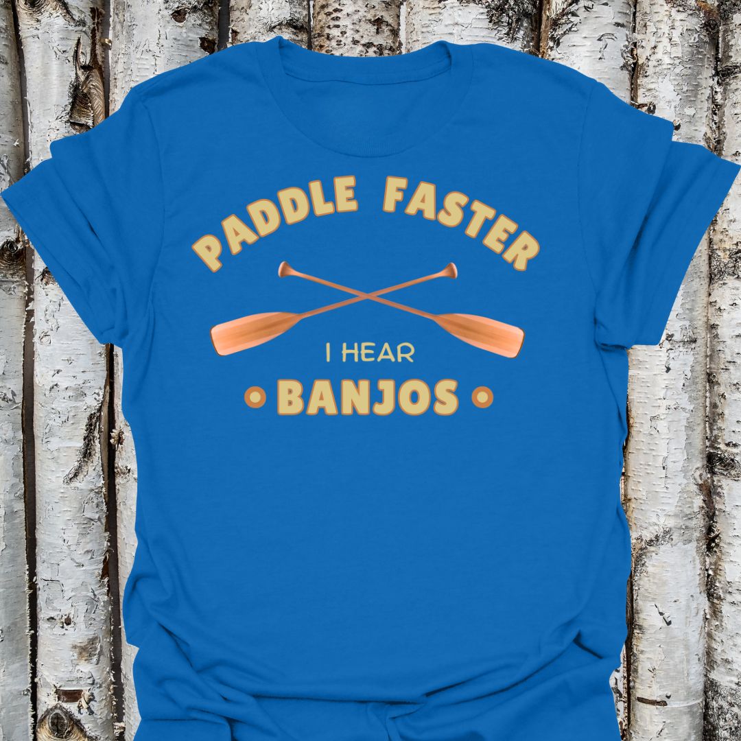 Paddle Faster I Hear Banjos T-shirt