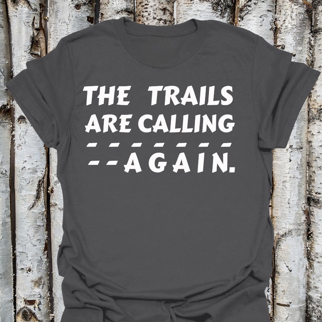 the trails are calling again