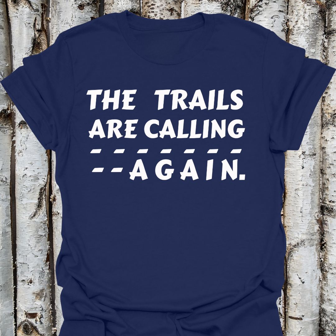 the trails are calling again