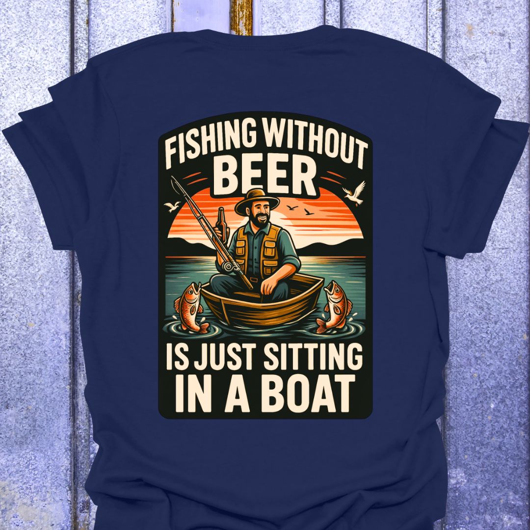 Back Printed Fishing Without Beer T-shirt