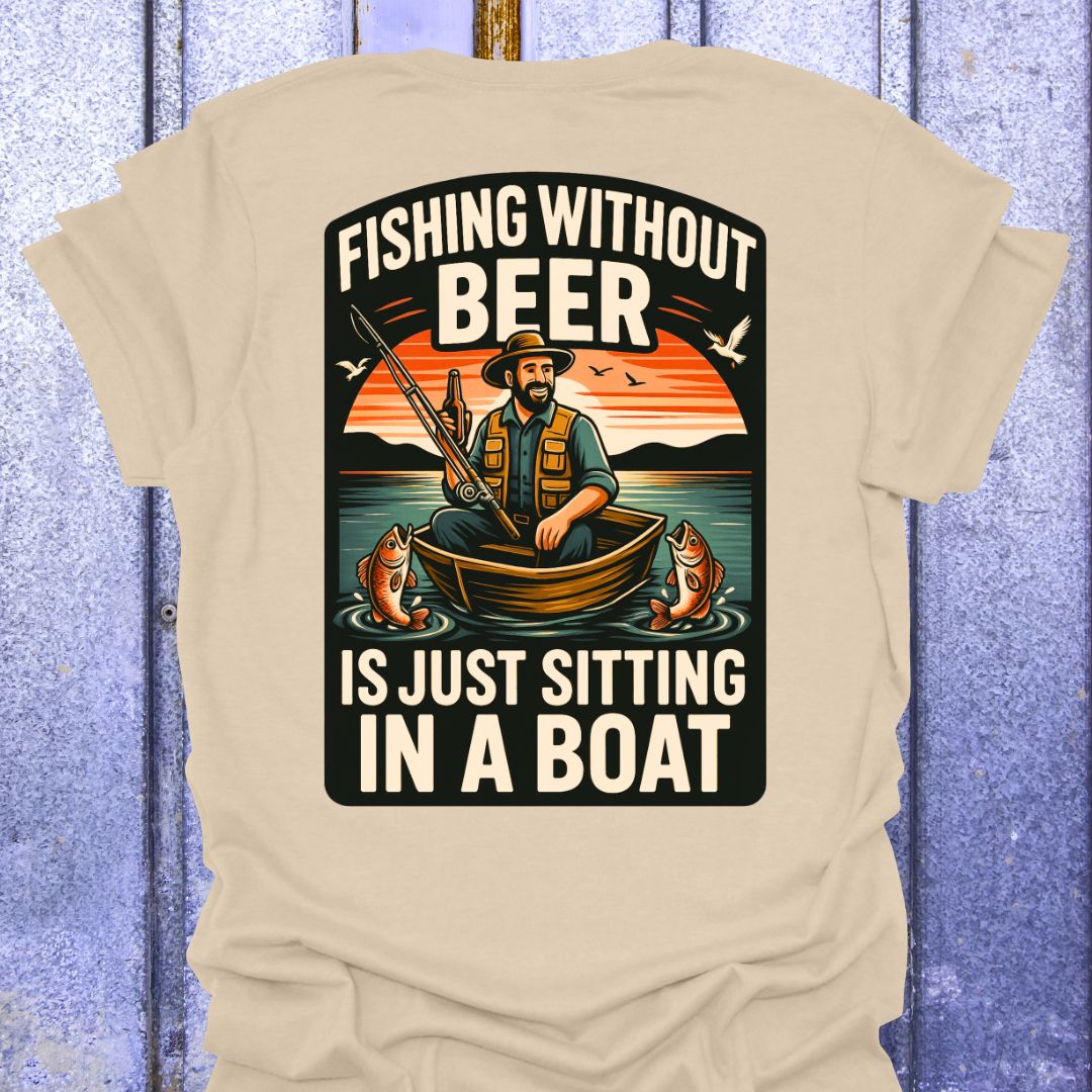 Back Printed Fishing Without Beer T-shirt