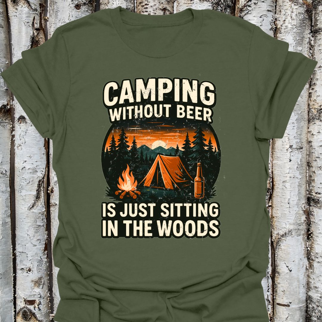Camping without Beer is Just Sitting in the Woods Soft Tshirt