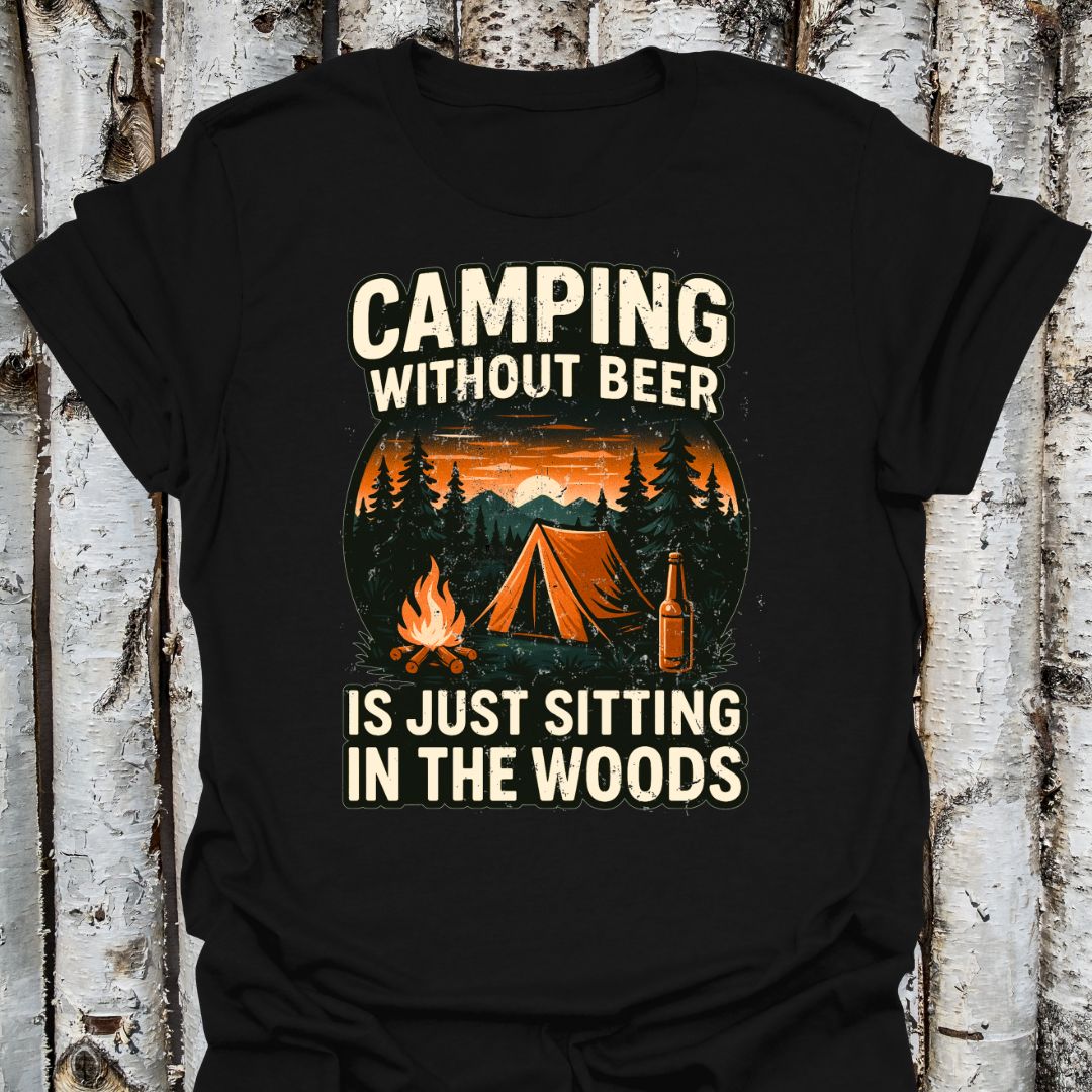 Camping without Beer is Just Sitting in the Woods Soft Tshirt