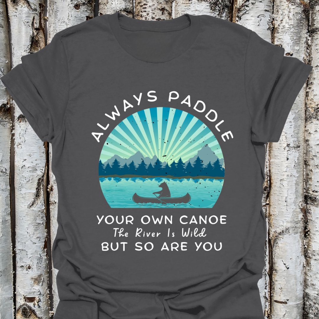 Paddle Your Own Canoe T-shirt