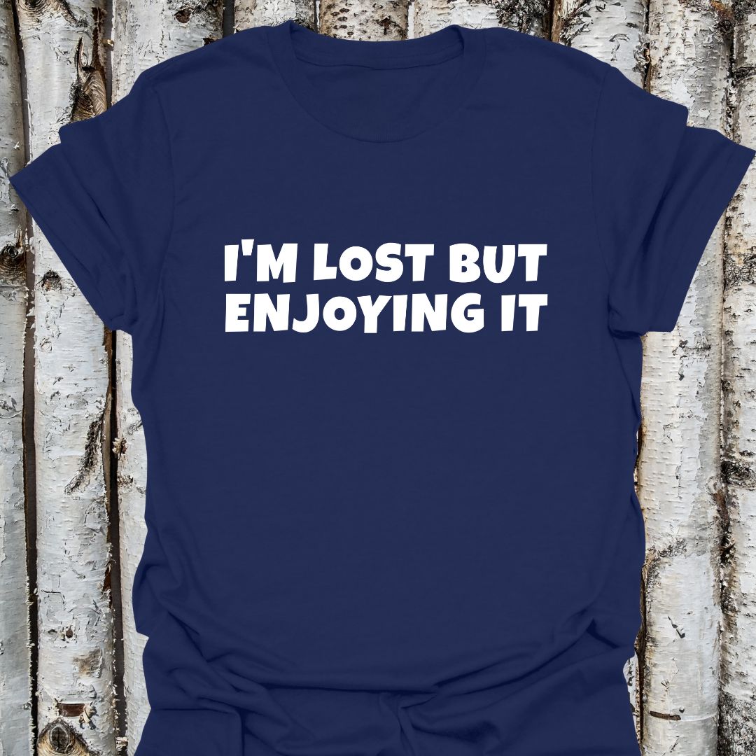 I'm Lost But Enjoying It