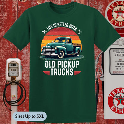 Life is Better With Old Pickup Trucks T-Shirt
