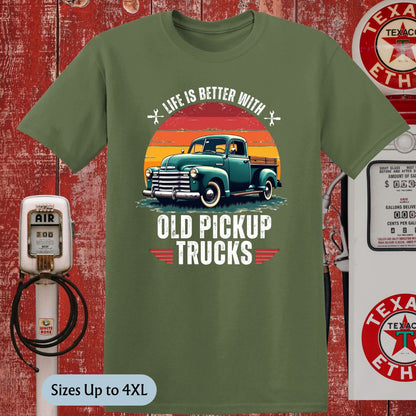 Life is Better With Old Pickup Trucks T-Shirt