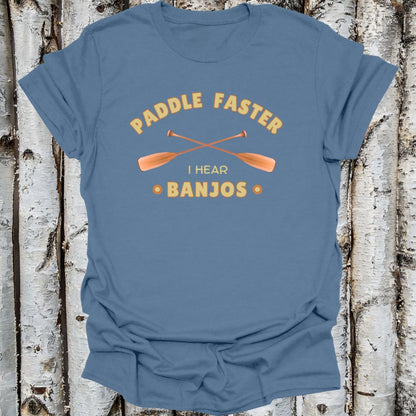 Paddle Faster I Hear Banjos T-shirt