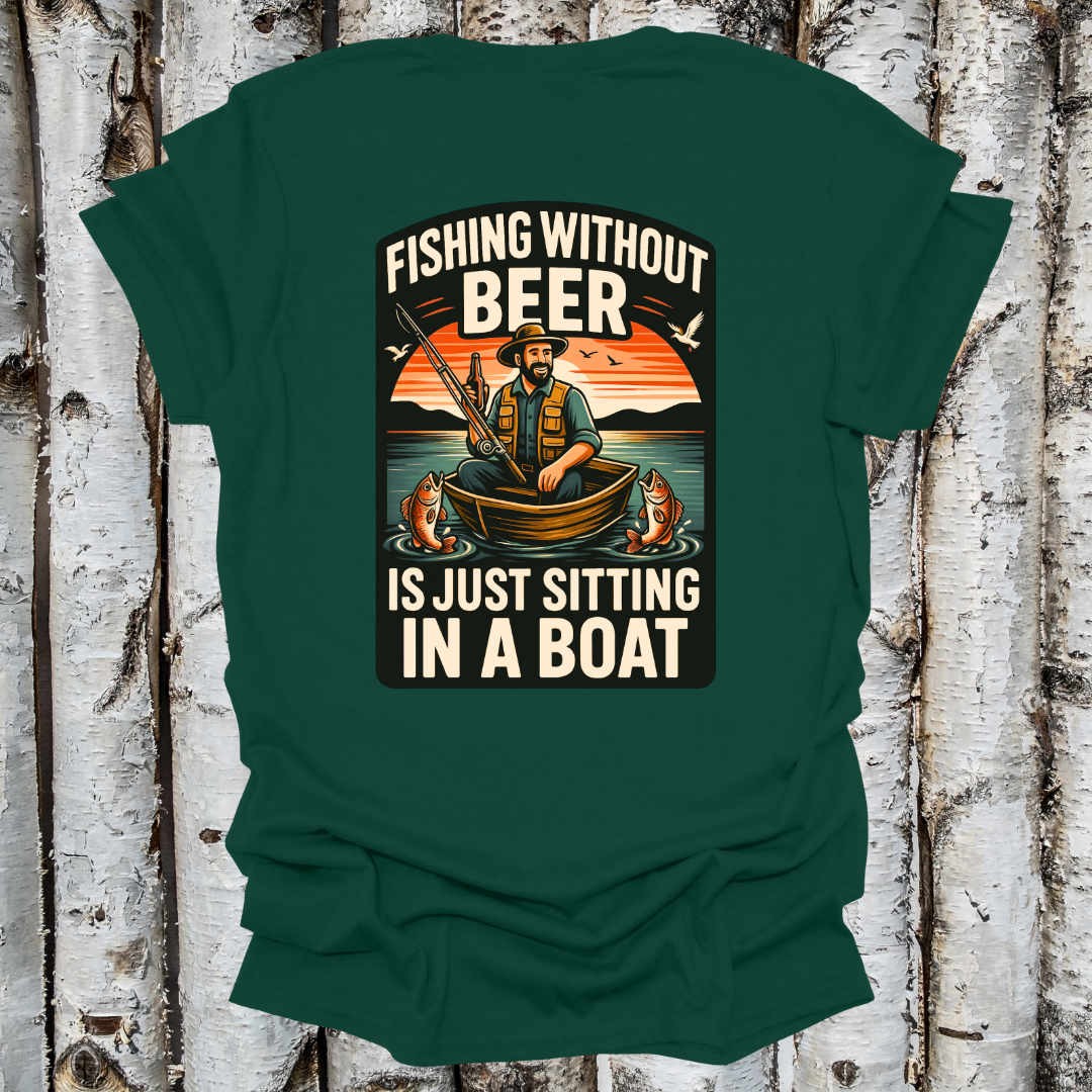 Back Printed Fishing Without Beer T-shirt
