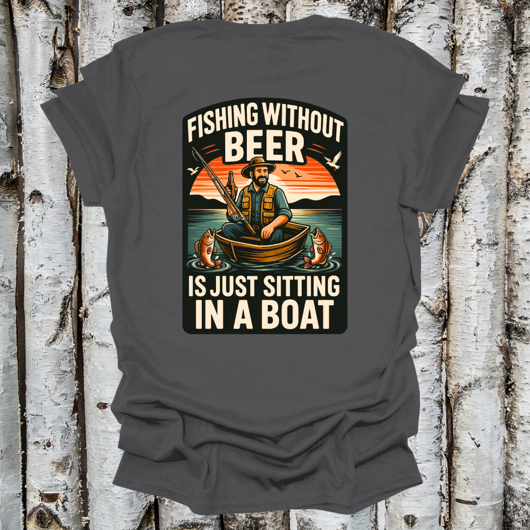Back Printed Fishing Without Beer T-shirt