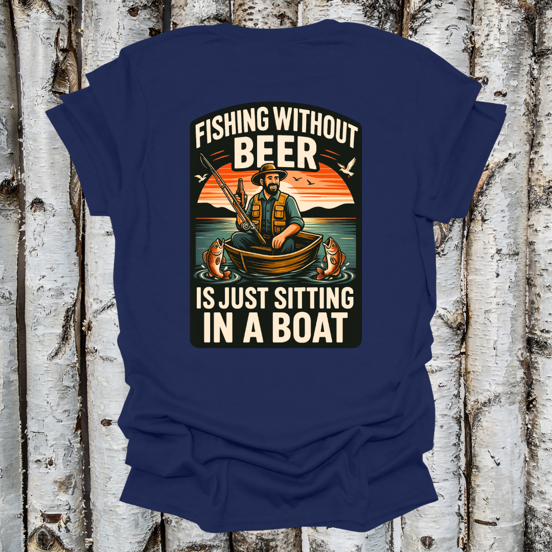 Back Printed Fishing Without Beer T-shirt