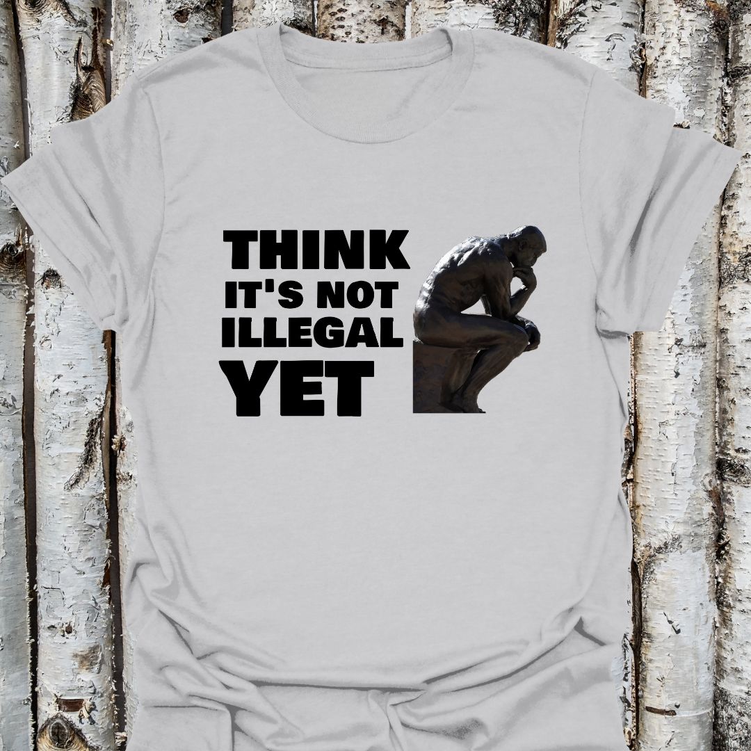 Think it's Not Illegal yet