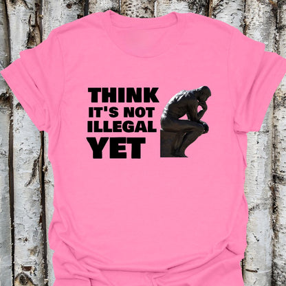 Think it's Not Illegal yet