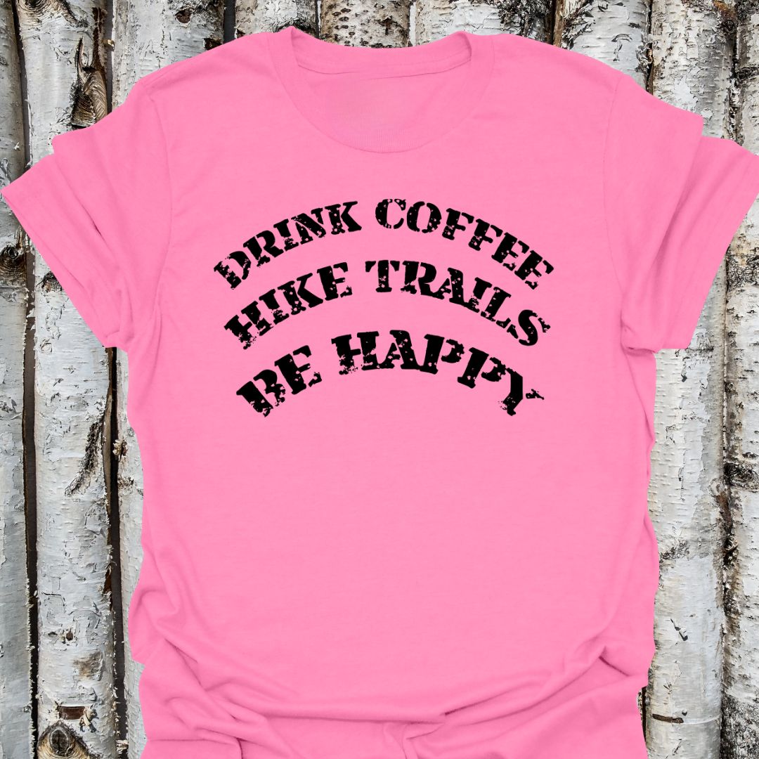 Drink Coffee Hike Trails Be Happy