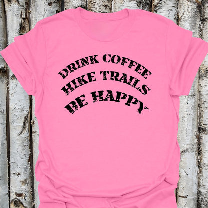 Drink Coffee Hike Trails Be Happy
