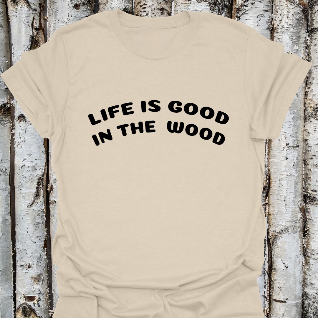 Life good wood